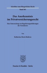 Das Anerkenntnis im Privatversicherungsrecht - Eine Untersuchung von Regulierungserklärungen des Versicherers