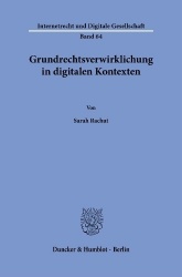Grundrechtsverwirklichung in digitalen Kontexten