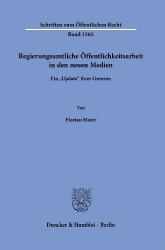Regierungsamtliche Öffentlichkeitsarbeit in den neuen Medien - Ein 