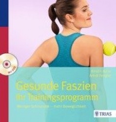 Gesunde Faszien. Ihr Trainingsprogramm