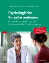 Psychologische Kurzinterventionen : Für die Hausarztpraxis und die Psychosomatische Grundversorgung