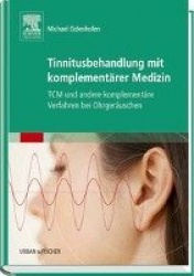Tinnitusbehandlung mit komplementärer Medizin : TCM und andere komplementäre Verfahren bei Ohrgeräuschen