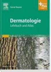 Dermatologie : Lehrbuch und Atlas - mit Zugang zum Elsevier-Portal