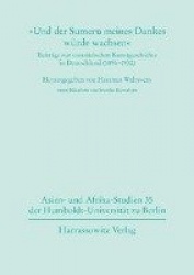 Und Der Sumeru Meines Dankes Wurde Wachsen Beitrage Zur Ostasiatischen Kunstgeschichte in Deutschland (1896-1932) - Briefe Des E