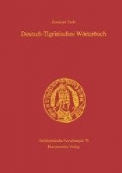 Deutsch-Tigrinisches Worterbuch - Bearbeitet Von Freweyni Habtemariam, Mussie Tesfagiyorgis, Tedros Hagos Und Tesfay Tewolde Yoh