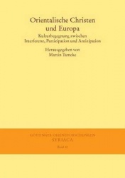 Orientalische Christen Und Europa - Kulturbegegnung Zwischen Interferenz, Partizipation Und Antizipation