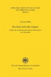 Der Kadi Und Seine Zeugen - Studie Der Mamlukischen Haram-Dokumente Aus Jerusalem