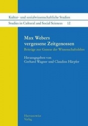 Max Webers Vergessene Zeitgenossen - Beitrage Zur Genese Der Wissenschaftslehre