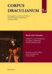 Corpus Draculianum. Dokumente Und Chroniken Zum Walachischen Fursten Vlad Der Pfahler 1448-1650 - Band 1: Briefe Und Urkunden, T
