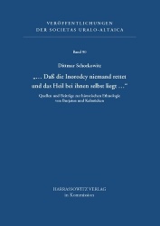 '... Dass Die Inorodcy Niemand Rettet Und Das Heil Bei Ihnen Selbst Liegt ...' - Quellen Und Beitrage Zur Historischen Ethnologi