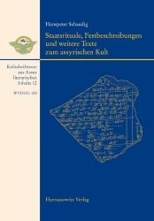 Staatsrituale, Festbeschreibungen Und Weitere Texte Zum Assyrischen Kult - Keilschrifttexte Aus Assur Literarischen Inhalts 12