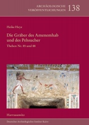 Die Graber Des Amenemhab Und Des Pehsucher. Theben Nr. 85 Und 88 - Die Dekoration Der Innenraume. Mit Einem Beitrag Von Eva Hofm