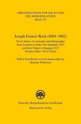 Joseph Francis Rock (1884-1962). Travel Diaries of a Botanist and Ethnographer from Lanzhou to Koko Nor (Qinghai) 1925 and from 