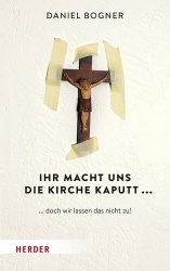 Ihr Macht Uns Die Kirche Kaputt... - ... Doch Wir Lassen Das Nicht Zu!