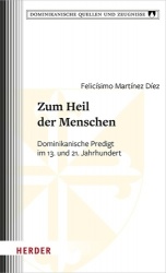 Zum Heil Der Menschen - Dominikanische Predigt Im 13. Und 21. Jahrhundert