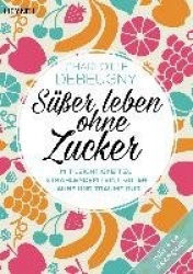 Süßer leben ohne Zucker
