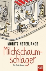 Milchschaumschläger : Ein Café-Roman