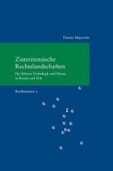 Zisterziensische Rechtslandschaften - Die Kloster Dobrilugk Und Haina in Raum Und Zeit (Rechtsraume 2)