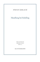 Handlung Bei Schelling - Zur Fundamentaltheorie Von Praxis, Zeit Und Religion Im Mittleren Und Spaten Werk
