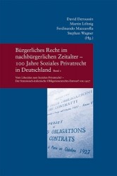 Burgerliches Recht Im Nachburgerlichen Zeitalter - 100 Jahre Soziales Privatrecht in Deutschland, Frankreich Und Italien - Bd. 1