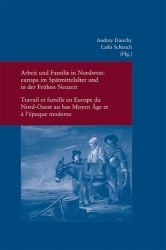 Arbeit Und Familie in Nordwesteuropa Im Spatmittelalter Und in Der Fruhen Neuzeit - Travail Et Famille En Europe Du Nord-Ouest A