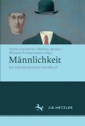 Männlichkeit - Ein interdisziplinäres Handbuch