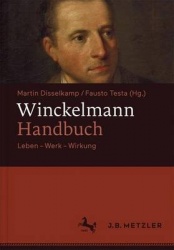 Winckelmann-Handbuch : Leben - Werk - Wirkung