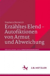 Erzähltes Elend – Autofiktionen von Armut und Abweichung