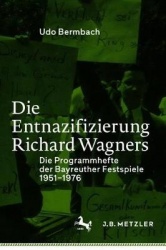 Die Entnazifizierung Richard Wagners : Die Programmhefte der Bayreuther Festspiele 1951-1976