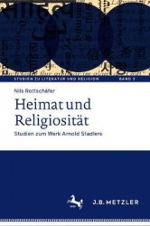 Heimat und Religiosität : Studien zum Werk Arnold Stadlers