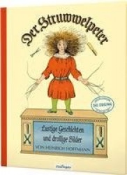 Der Struwwelpeter: Lustige Geschichten und drollige Bilder