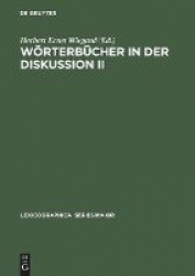 Wörterbücher in der Diskussion II - Vorträge aus dem Heidelberger Lexikographischen Kolloquium