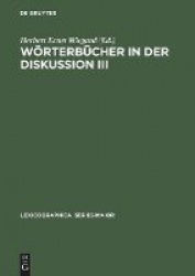 Wörterbücher in der Diskussion III - Vorträge aus dem Heidelberger Lexikographischen Kolloquium