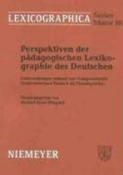 Perspektiven der pädagogischen Lexikographie des - Untersuchungen anhand von »Langenscheidts Groβwörterbuch Deutsch als Fremdspr