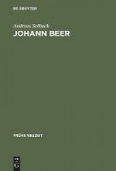 Johann Beer - Rhetorisches Erzählen zwischen Satire und Utopie