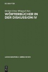Wörterbücher in der Diskussion IV - Vorträge aus dem Heidelberger Lexikographischen Kolloquium