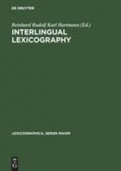 Interlingual Lexicography - Selected Essays on Translation Equivalence, Constrative Linguistics and the Bilingual Dictionary