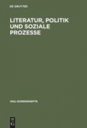 Literatur, Politik und soziale Prozesse - Studien zur deutschen Literatur von der Aufklärung bis zur Weimarer Republik