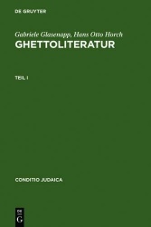 Ghettoliteratur - Eine Dokumentation zur deutsch-jüdischen Literaturgeschichte des 19. und frühen 20. Jahrhunderts