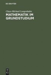 Mathematik im Grundstudium - Aufgaben und Lösungen