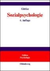 Sozialpsychologie - Soziale Einstellungen, Vorurteile, Einstellungsänderungen