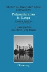 Parlamentarismus in Europa - Deutschland, England und Frankreich im Vergleich