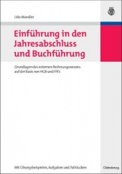 Einführung in den Jahresabschluss und Buchführun - Grundlagen des externen Rechnungswesens auf der Basis von HGB und IFRS mit Üb