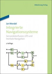 Integrierte Navigationssysteme - Sensordatenfusion, GPS und Inertiale Navigation