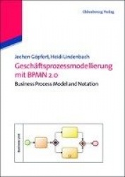 Geschäftsprozessmodellierung Mit Bpmn 2.0 - Business Process Model and Notation
