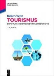 Tourismus - Einführung in Die Fremdenverkehrsökonomie
