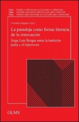 La paradoja como forma literaria de la innovación - Jorge Luis Borges entre la tradición judía y el hipertexto.