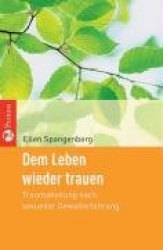 Dem Leben wieder trauen