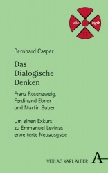 Das Dialogische Denken - Franz Rosenzweig, Ferdinand Ebner Und Martin Buber. Um Einen Exkurs Zu Emmanuel Levinas Erweiterte Neua