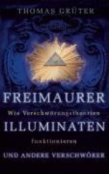 Freimaurer, Illuminaten und andere Verschwörer